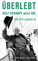ÜBerlebt Rolf Schimpf Wird Hundert - Der Alte Rechnet Ab Detlef Vetten (U. A.)
