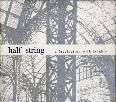 Half String - A Fascination With Heights