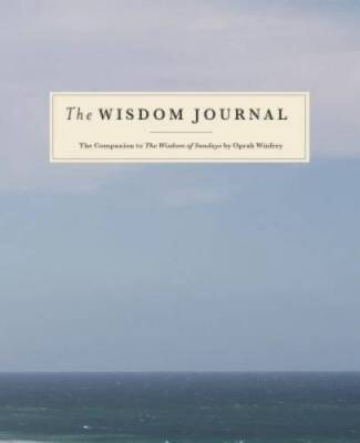 The Wisdom Journal: The Companion to The Wisdom of Sundays by O - VERY GOOD