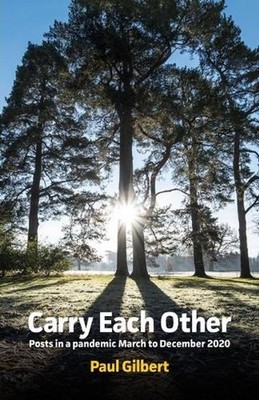 Carry Each Other: Posts in a pandemic March to December 2020 by Paul Gilbert Pap