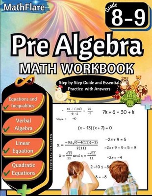 Pre Algebra Workbook 8th and 9th Grade: Pre Algebra Workbook Grade 8-9, Linear E