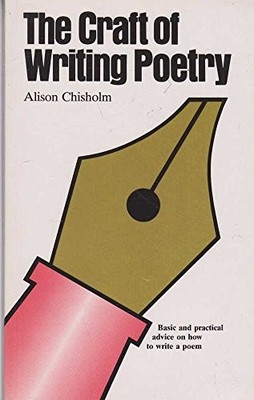Craft of Writing Poetry, Alison Chisolm