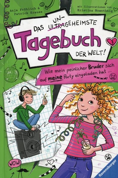 Wie mein peinlicher Bruder sich auf meine Party eingeladen hat / Anja Fröhlich