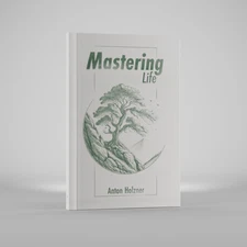 Mastering Life by Anton Holzner (Hardcover)