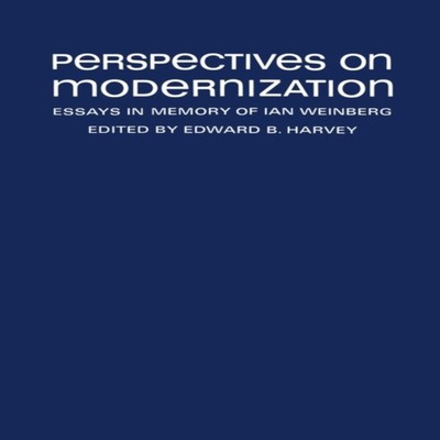 Perspectives on Modernization Essays in Memory of Ian Weinberg Un