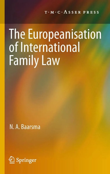 N. A. Baarsma | The Europeanisation Of International Family Law | Buch (2011)-image
