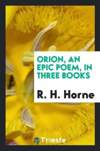 R. H. Horne | Orion, An Epic Poem, In Three Books | Taschenbuch | Englisch-image