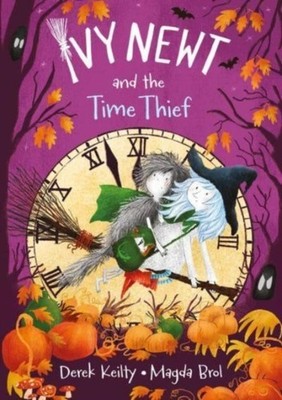 IVY NEWT & THE TIME THIEF by Derek Keilty Paperback Self Help Business