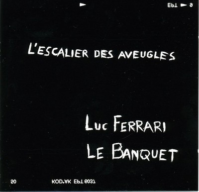 Luc FERRARI L'escalier des aveugles CD  Ens Le Banquet Musique Concrete Radoplay