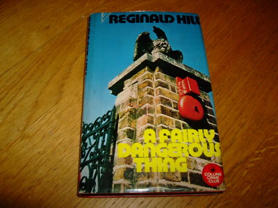 REGINALD HILL-A FAIRLY DANGEROUS THING-SIGNED-1ST-1972-COLLINS-HB-G/VG-V RARE