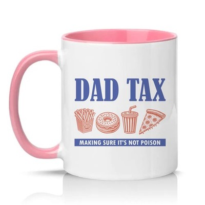 Dad Tax Making Sure Its Mens 11oz Ceramic Mug Fatherhood Dad Humour Gift