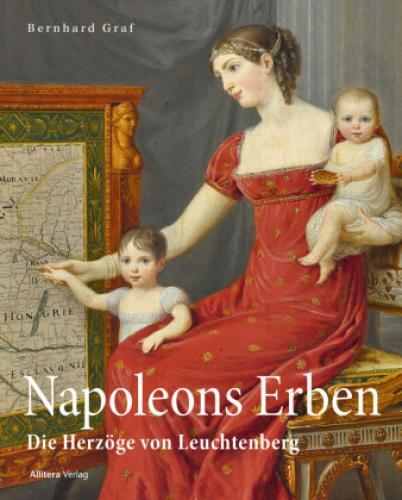 Thumbnail - Napoleons Erben In Bayern Die Herzöge Von Leuchtenberg 6378