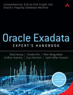 Oracle Exadata Expert's Handbook by Charles Kim, Guy Harrison, Tariq Farooq,...