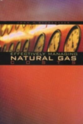 Effectively Managing Natural Gas Costs by Studebaker, John M.