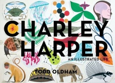 Charley Harper: An Illustrated Life by Todd Oldham: New
