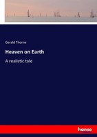 Gerald Thorne | Heaven On Earth | Taschenbuch | Englisch (2017) | 248 S.
