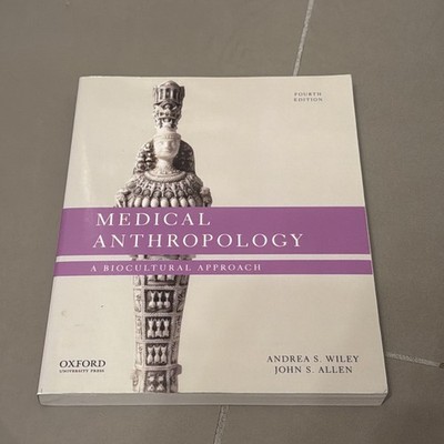 Medical Anthropology: A Biocultural Approach - Wiley, Andrea S.,Allen, John S.
