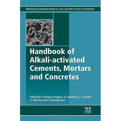 Handbook of Alkali-Activated Cements, Mortars and Concretes Torgal Labrincha