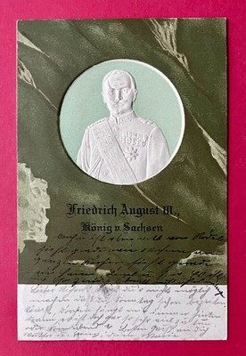Prägedruck AK Adel & Monarchie SACHSEN 1907 König Friedrich August III  ( 172950