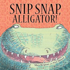 Snip, Snap Alligator! by Bergman, Mara Paperback / softback Book The Fast Free