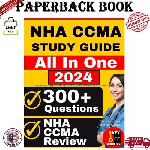NHA CCMA Study Guide: All-In-One CCMA Review + 300 Questions With In-Depth Answe