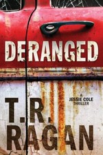 Deranged by T R Ragan: New