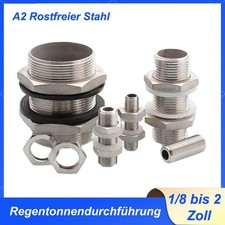 Rostfreier Stahl A2 Regentonnendurchf&uuml;hrung Tankdurchf&uuml;hrung 1/8 bis 2 Zoll