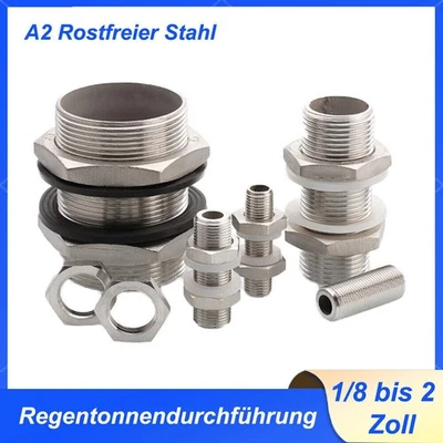 MARKENLOS Rostfreier Stahl A2 Regentonnendurchführung Tankdurchführung 1/8 bis 2 Zoll