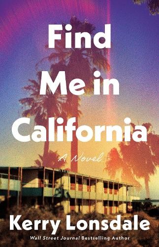 Find Me in California: A Novel by Kerry Lonsdale (PB 2024) - Image 4