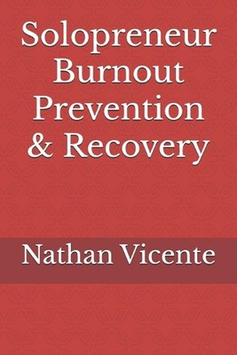 Solopreneur Burnout Prävention & Genesung von Nathan Vicente Taschenbuch