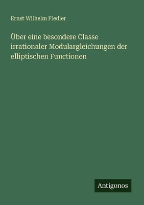 Über eine besondere Classe irrationaler Modulargleichungen der elliptischen Func