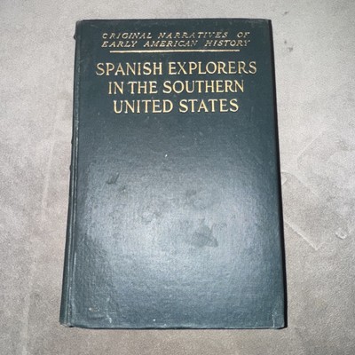 Spanish Explorers in The Southern United States 1528-1543 Expeditions