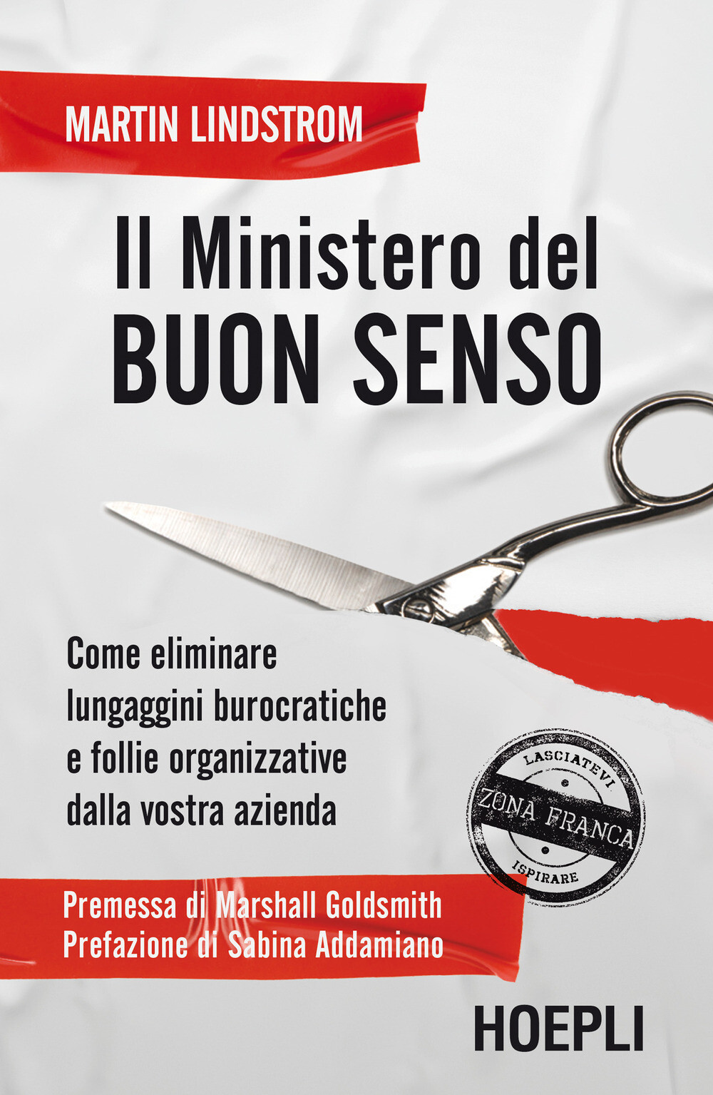 Libri Martin Lindstrom - Il Ministero Del Buon Senso. Come Eliminare Lungaggini