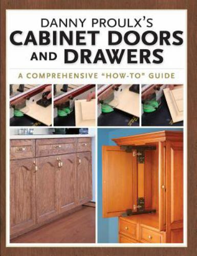 Danny Proulx's Cabinet Doors and Drawers by Proulx, Danny