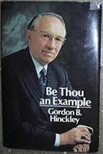 Be Thou an Example Hardcover Gordon B. Hinckley