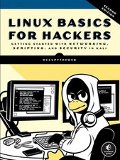 Linux Basics for Hackers, 2nd Edition: Getting Started with Networking, Scriptin
