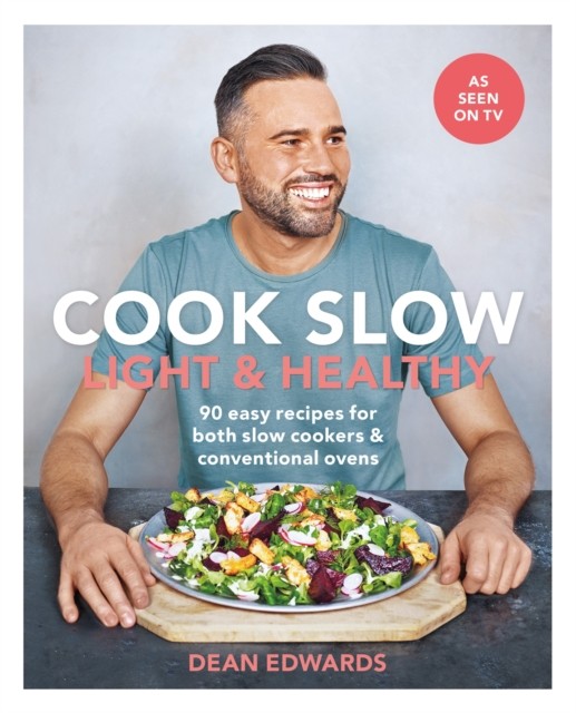 Cook Slow: Light & Healthy by Dean Edwards - - Image 5
