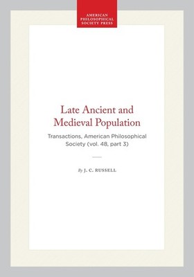 Late Ancient And Medieval Population: Transactions, American...