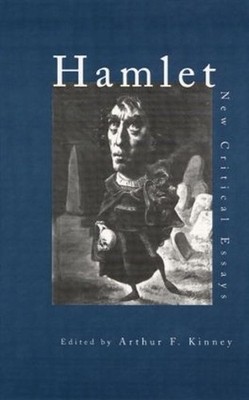 Hamlet: Critical Essays by Arthur F. Kinney (English) Hardcover Book
