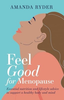 Feel Good For Menopause: Essential nu..., Ryder, Amanda