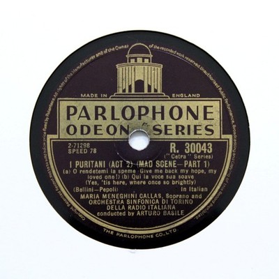 MARIA CALLAS ''I Puritani - Mad Scene'' (E+) 12'' PARLOPHONE ODEON R-30043 [78 RPM]