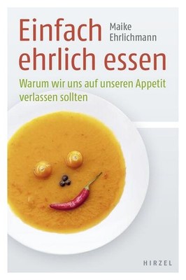 Einfach ehrlich essen | Maike Ehrlichmann | deutsch