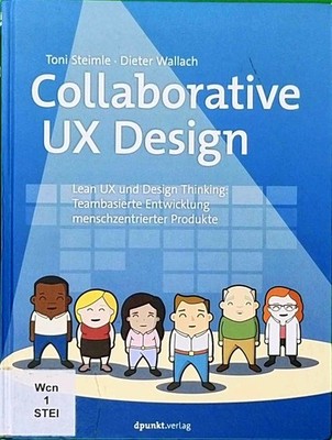Collaborative UX Design, Lean UX und Design Thinking, Teambasiert