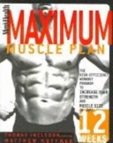 Men's Health Maximum Muscle Plan: The High-Efficiency Workout Program to: Used