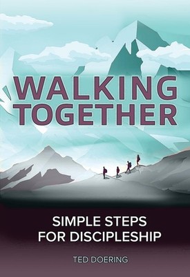 Walking Together: Simple Steps For Discipleship