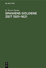 Spaniens Goldene Zeit 1501-1621 by R. Trevor Davies (German) Hardcover Book