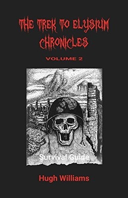 THE TREK TO ELYSIUM CHRONICLES: VOLUME 2: SURVIVAL GUIDE By Hugh Richard VG