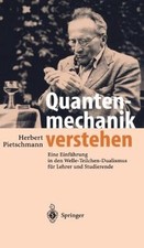 Quantenmechanik verstehen: Eine Einführung i...