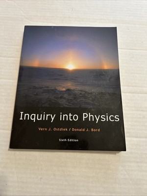 Inquiry into Physics by Donald J. Bord  6th Edition