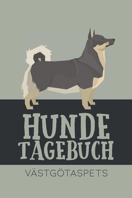 Hundetagebuch Västgötaspets: Das Buch f?r deinen Hund, zum Eintragen